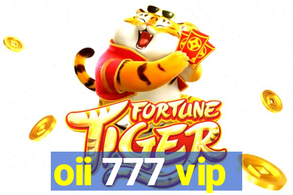 oii 777 vip